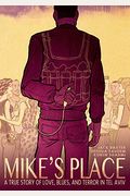 Mike's Place: A True Story Of Love, Blues, And Terror In Tel Aviv