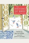 The Iridescence Of Birds: A Book About Henri Matisse