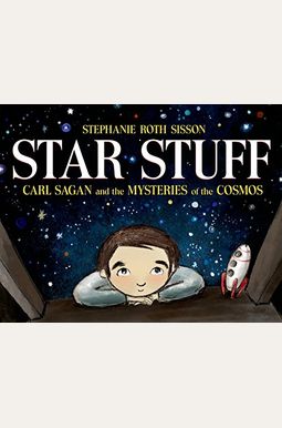 Star Stuff: Carl Sagan And The Mysteries Of The Cosmos Star Stuff: Carl Sagan And The Mysteries Of The Cosmos