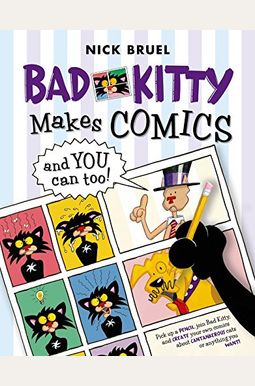 Bad Kitty Makes Comics . . . and You Can Too!