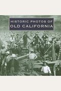 Historic Photos Of Old California