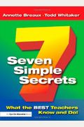 Seven Simple Secrets: What The Best Teachers Know And Do