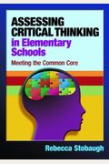 Assessing Critical Thinking In Elementary Schools: Meeting The Common Core