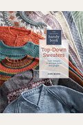 The Knitter's Handy Book Of Top-Down Sweaters: Basic Designs In Multiple Sizes And Gauges
