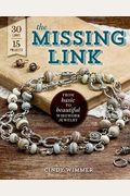 The Missing Link: From Basic To Beautiful Wirework Jewelry