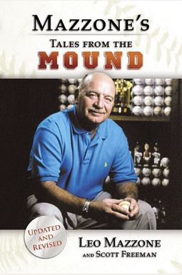 Leo Mazzone's Tales From The Mound Leo Mazzone's Tales From The Mound