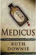 Medicus: A Novel Of The Roman Empire