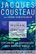The Human, The Orchid, And The Octopus: Exploring And Conserving Our Natural World