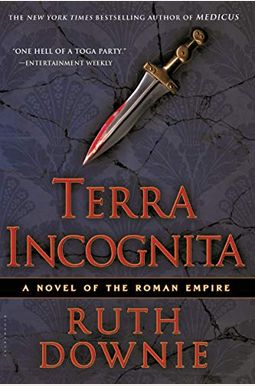 Terra Incognita: A Novel Of The Roman Empire Terra Incognita: A Novel Of The Roman Empire