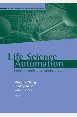 Life Science Automation Fundamentals and Applications Life Science Automation Fundamentals and Applications