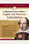 The Politically Incorrect Guide To English And American Literature