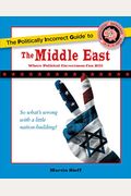 The Politically Incorrect Guide To The Middle East (The Politically Incorrect Guides)