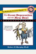 The Politically Incorrect Guide To The Great Depression And The New Deal