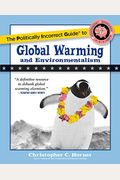 The Politically Incorrect Guide To Global Warming And Environmentalism