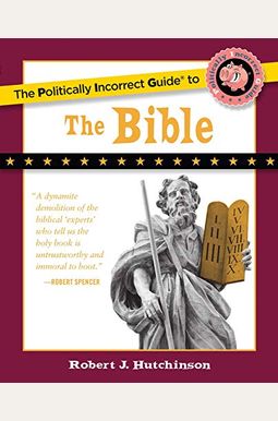 The Politically Incorrect Guide To The Bible The Politically Incorrect Guide To The Bible