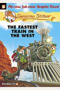 Geronimo Stilton Graphic Novels #13: The Fastest Train In The West