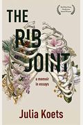 The Rib Joint: A Memoir In Essays