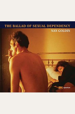 Nan Goldin: The Ballad Of Sexual Dependency
