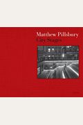 Matthew Pillsbury: City Stages (Signed Edition)