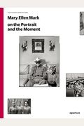 Mary Ellen Mark On The Portrait And The Moment: The Photography Workshop Series