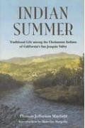 Indian Summer: Traditional Life Among The Choinumne Indians Of Califronia's Central Valley