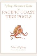 Fylling's Illustrated Guide To Pacific Coast Tide Pools
