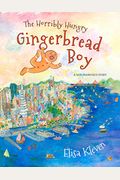 The Horribly Hungry Gingerbread Boy: A San Francisco Story