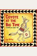 Coyote At The Big Time: A California Indian 123