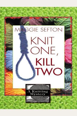 Knit One, Kill Two Knit One, Kill Two