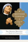 Mother Teresa: Come Be My Light: The Private Writings of the Saint of Calcutta (Wheeler Hardcover)