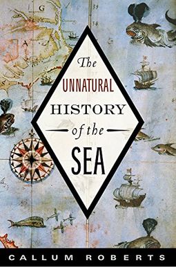 The Unnatural History Of The Sea The Unnatural History Of The Sea