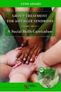 Group Treatment For Asperger Syndrome: A Social Skills Curriculum [With Dvd]