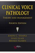 Clinical Voice Pathology: Theory And Management