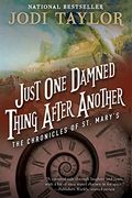 Just One Damned Thing After Another: The Chronicles Of St. MaryÂ’S Book One