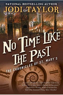 No Time Like The Past: The Chronicles Of St. MaryÂ’S Book Five No Time Like The Past: The Chronicles Of St. MaryÂ’S Book Five