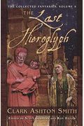 The Last Hieroglyph: The Collected Fantasies, Volume 5