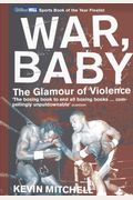 War, Baby: The Glamour Of Violence