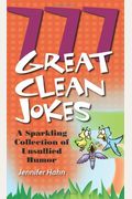777 Great Clean Jokes: A Sparkling Collection Of Unsullied Humor