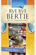 Bye Bye Bertie: Ivy Towers Mystery Series #2