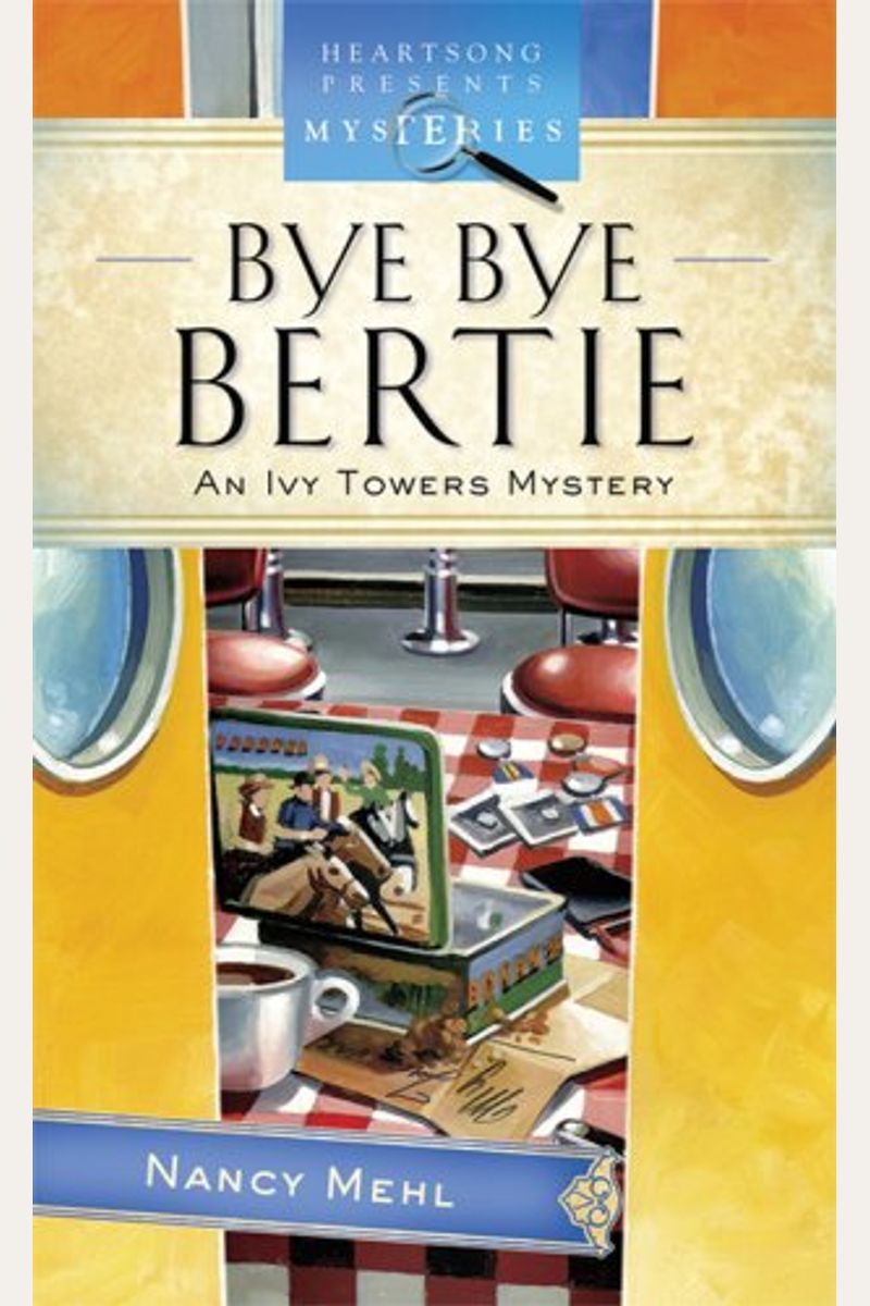 Bye Bye Bertie: An Ivy Towers Mystery