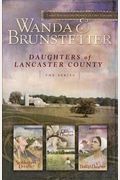 Daughters Of Lancaster County: The Storekeeper's Daughter/The Quilter's Daughter/The Bishop's Daughter