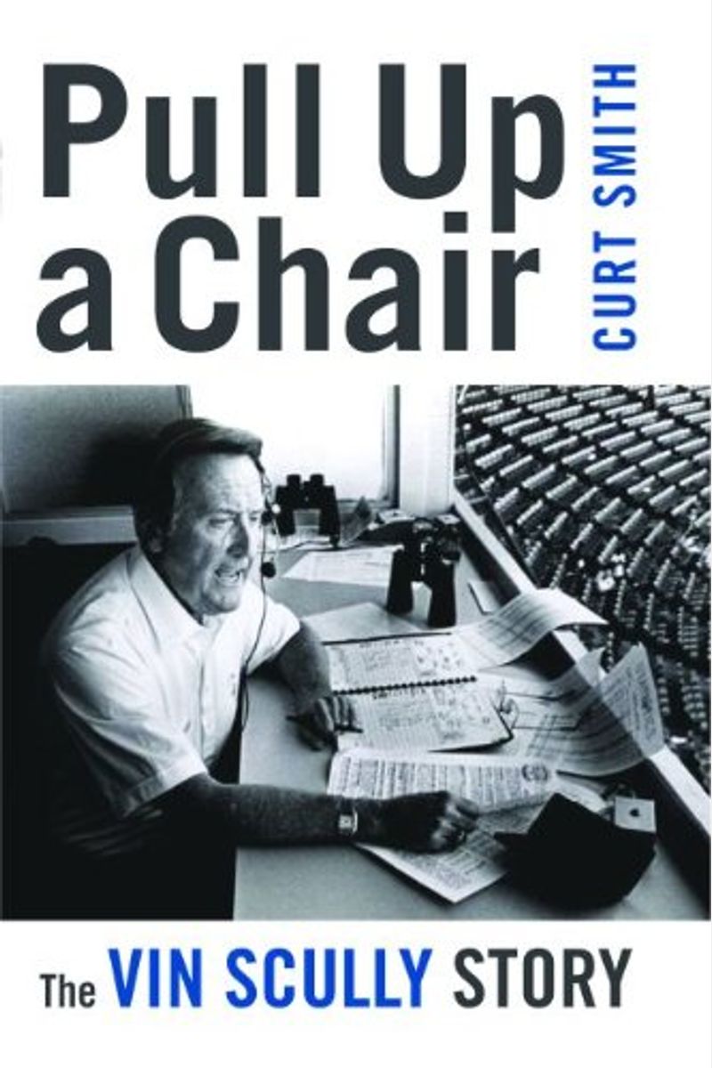 Pull Up A Chair: The Vin Scully Story