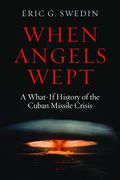 When Angels Wept: A What-If History Of The Cuban Missile Crisis