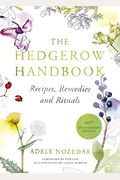 The Hedgerow Handbook: Recipes, Remedies and Rituals