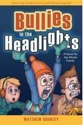 Bullies In The Headlights A Novel