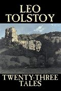 Twenty-Three Tales By Leo Tolstoy, Fiction, Classics, Literary