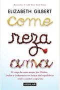 Come, Reza, Ama / Eat, Pray, Love (Spanish Edition)
