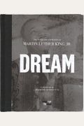 Dream: The Words And Inspiration Of Martin Luther King, Jr.