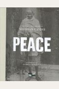 Peace: The Words And Inspiration Of Mahatma Gandhi