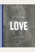 Love: The Words And Inspiration Of Mother Teresa